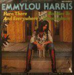 Emmylou Harris : Here, There and Everywhere